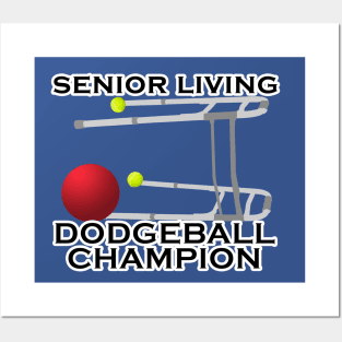 SENIOR LIVING DODGEBALL CHAMPION Posters and Art